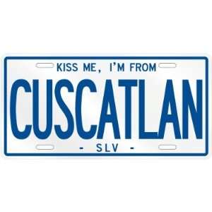  NEW  KISS ME , I AM FROM CUSCATLAN  EL SALVADOR LICENSE 