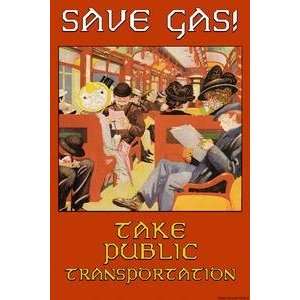   poster printed on 20 x 30 stock. Save Gas   Take Public Transportation