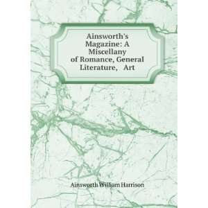  Ainsworths Magazine A Miscellany of Romance, General 