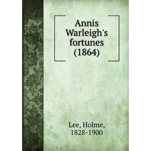  Annis Warleighs fortunes (1864) (9781275148406) Holme 