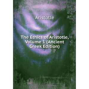   of Aristotle, Volume 1 (Ancient Greek Edition) Aristotle Books
