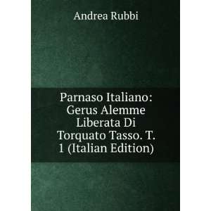   Di Torquato Tasso. T. 1 (Italian Edition) Andrea Rubbi Books