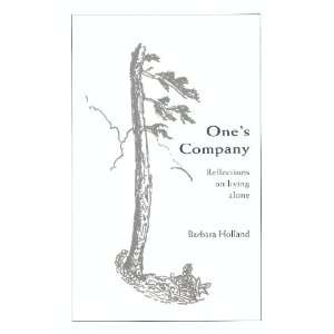    Ones Company   Reflections On Living Alone Barbara Holland Books