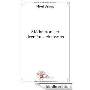 Méditations et Dernières Chansons Mikel Benoît  Kindle 