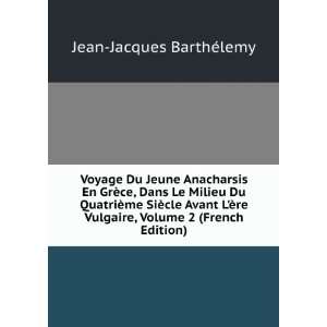   Vulgaire, Volume 2 (French Edition) Jean Jacques BarthÃ©lemy Books
