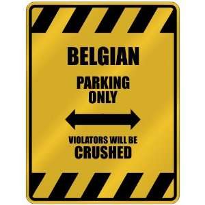   PARKING ONLY VIOLATORS WILL BE CRUSHED  PARKING SIGN COUNTRY BELGIUM