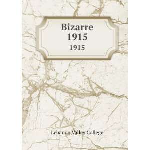 Bizarre. 1915 Lebanon Valley College  Books