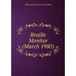  Braille Monitor (March 1980) National Federation of the 