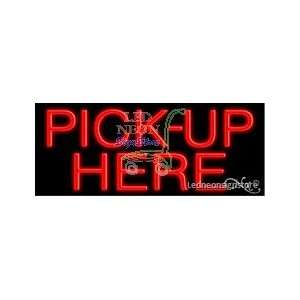  Pick Up Here Neon Sign 13 inch tall x 32 inch wide x 3.5 