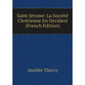   ©tienne En Occident (French Edition) AmÃ©dÃ©e Thierry Books