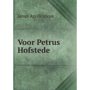  Voor Petrus Hofstede Janus Apollogicus Books