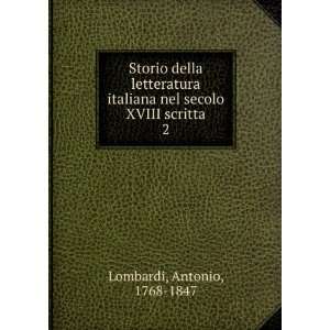   nel secolo XVIII scritta. 2 Antonio, 1768 1847 Lombardi Books