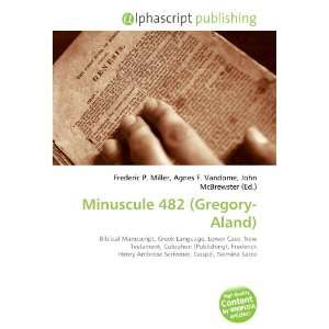  Minuscule 482 (Gregory Aland) (9786133794894) Books