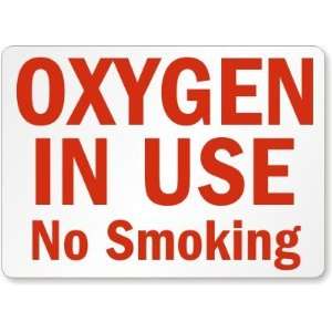  Oxygen In Use No Smoking Aluminum Sign, 10 x 7 Office 