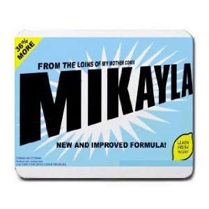    FROM THE LOINS OF MY MOTHER COMES MIKAYLA Mousepad