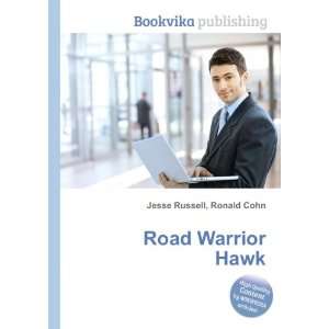  Road Warrior Hawk Ronald Cohn Jesse Russell Books