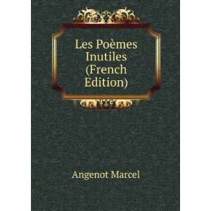  Les PoÃ¨mes Inutiles (French Edition) Angenot Marcel 