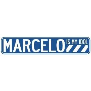   MARCELO IS MY IDOL STREET SIGN