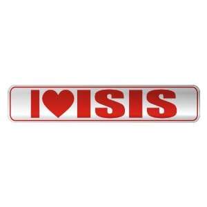LOVE ISIS  STREET SIGN NAME