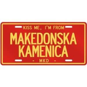  NEW  KISS ME , I AM FROM MAKEDONSKA KAMENICA  MACEDONIA 