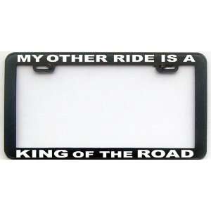  MY OTHER RIDE IS A KING OF THE ROAD RV LICENSE PLATE FRAME 