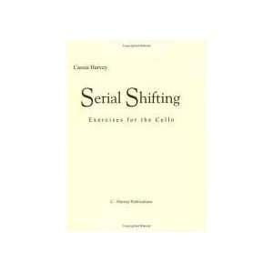 Serial Shifting Exercises for the Cello by Cassia Harvey 