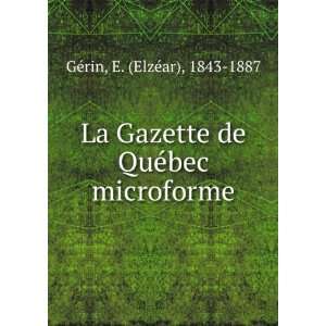  La Gazette de QuÃ©bec microforme E. (ElzÃ©ar), 1843 