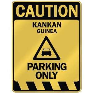   CAUTION KANKAN PARKING ONLY  PARKING SIGN GUINEA