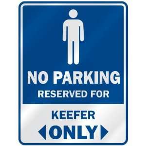   NO PARKING RESEVED FOR KEEFER ONLY  PARKING SIGN