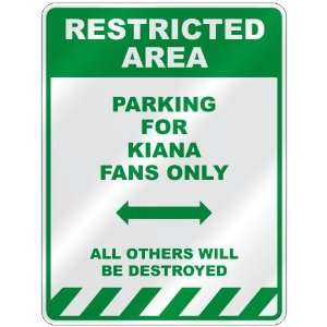   PARKING FOR KIANA FANS ONLY  PARKING SIGN