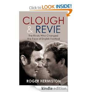 Clough and Revie Roger Hermiston  Kindle Store