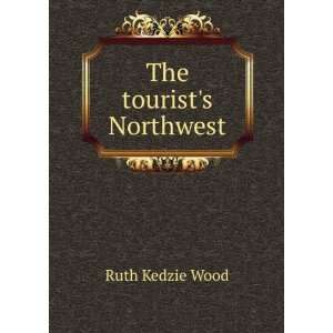  The tourists Northwest Ruth Kedzie Wood Books