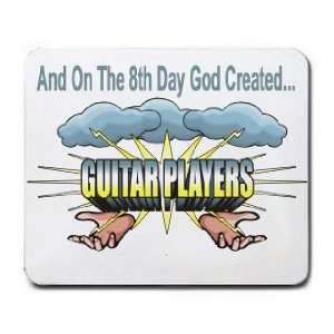   On The 8th Day God Created GUITAR PLAYERS Mousepad