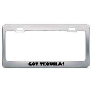 Got Tequila? Eat Drink Food Metal License Plate Frame Holder Border 