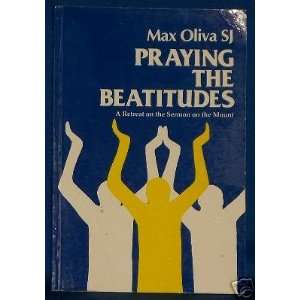  Praying the Beatitudes By Max Oliva SJ 