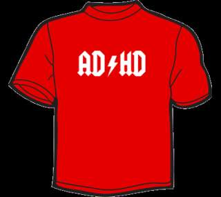 AD/HD Funny T Shirt MENS ANY SIZE/COLOR adhd acdc ac/dc  