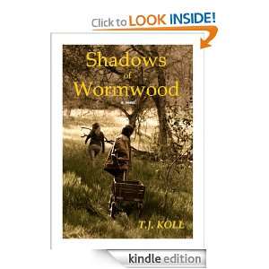 Shadows of Wormwood T.J. Koll  Kindle Store