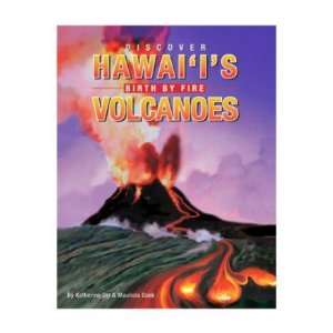  Discover Hawaiis Volcanoes Birth by Fire