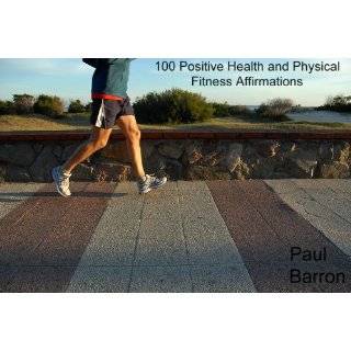   Health and Physical Fitness Affirmations by Paul Barron (Oct 10, 2011