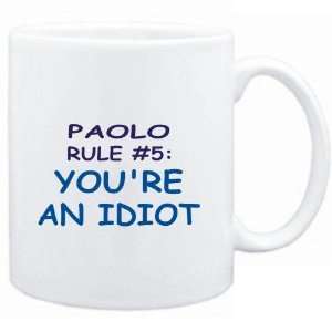  Mug White  Paolo Rule #5 Youre an idiot  Male Names 