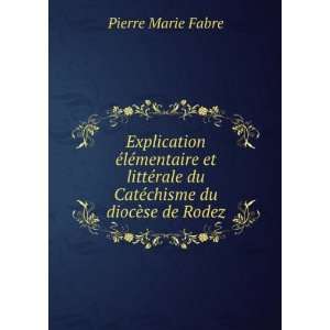   du CatÃ©chisme du diocÃ¨se de Rodez Pierre Marie Fabre Books
