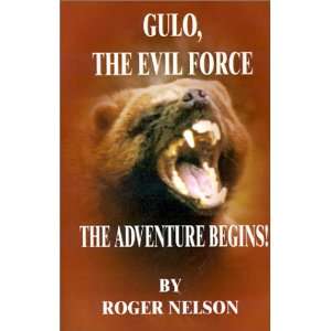  Gulo, the Evil Force (9780970423764) Roger Nelson Books