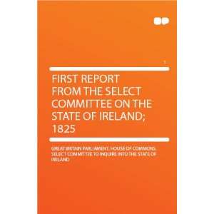  First Report From the Select Committee on the State of 
