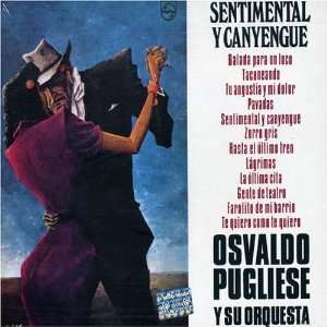  Sentimental Y Canyengue Osvaldo Pugliese Music