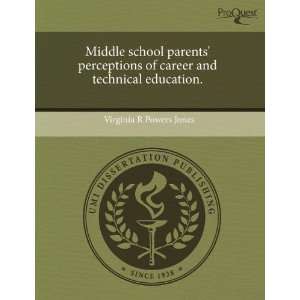  Middle school parents perceptions of career and technical 