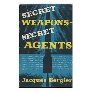  Secret Weapons    Secret Agents / Jacques Bergier (Verne 