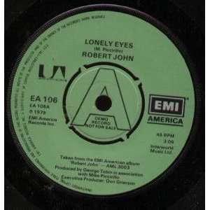  LONELY EYES 7 INCH (7 VINYL 45) UK EMI 1979 ROBERT JOHN Music