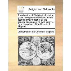   apostasy of its own clergy  By a clergyman of the Church of England