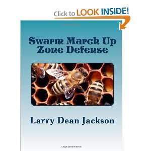  Swarm March Up Zone Defense (9781466306226) Larry Dean 