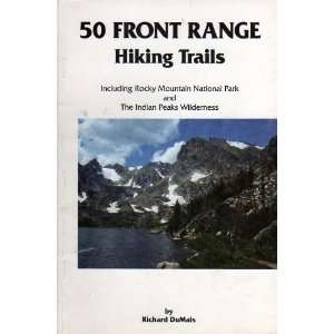  Fifty Front Range Hiking Trails (9780999002018) Richard 